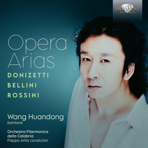 Wang Huandong - Donizetti, Bellini, Rossini: Opera Arias