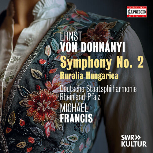 Deutsche Staatsphilharmonie Rheinland-Pfalz - Erno Dohnanyi: Symphony No. 2; Ruralia Hungarica
