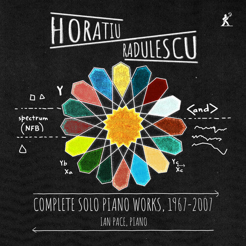 Ian Pace - Horatiu Radulescu: Complete Solo Piano Works, 1967–2007