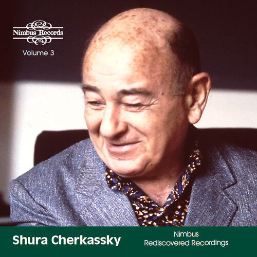 Shura Cherkassky - Shura Cherkassky - Nimbus Rediscovered Recordings, Vol. 3