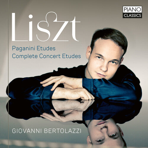 Giovanni Bertolazzi - Liszt: Paganini Etudes, Concert Etudes, Ab Irato