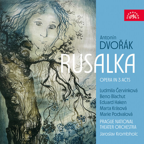 Ludmila Cervinkova - Antonin Dvorak: Rusalka - Opera in 3 Acts