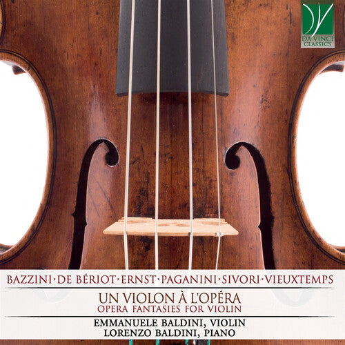 Emmanuele Baldini / Lorenzo Baldini - Un Violon a L'opera: Opera Fantasies for Violin