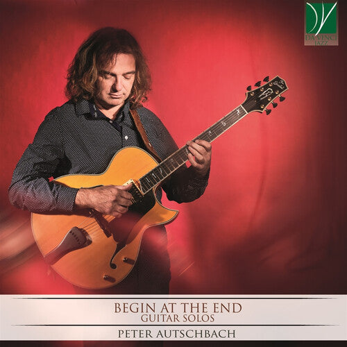 Peter Autschbach - Begin At The End: Guitar Solos