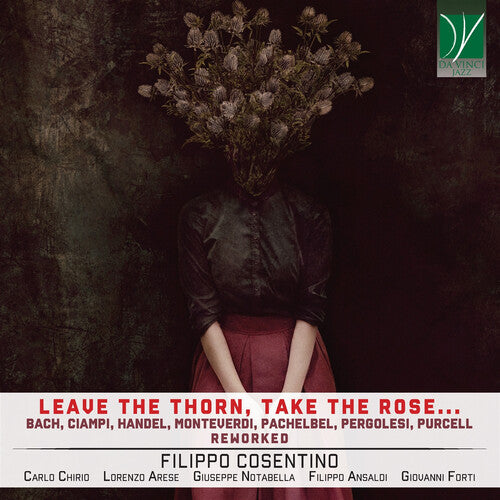 Filippo Cosentino - Leave The Thorn Take The Rose
