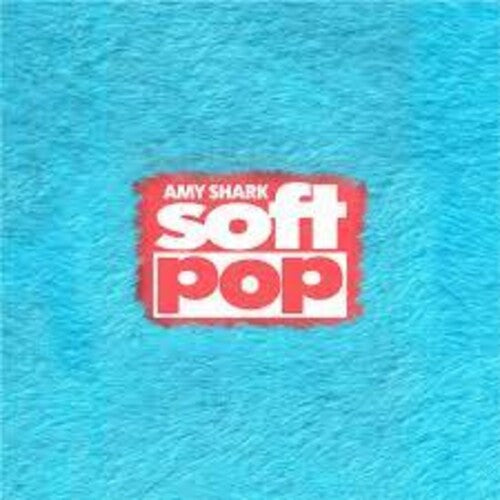 Amy Shark - Soft Pop
