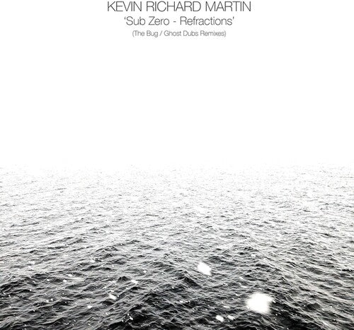 Kevin Martin Richard - Sub Zero: Refractions (The Bug/Ghost Dubs Remixes)
