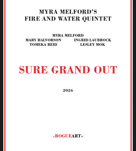 Myra Melford's Fire & Water Quintet - Sure Grand Out