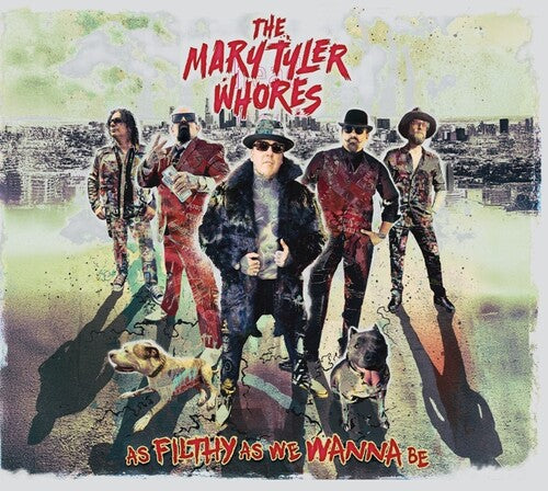 Mary Tyler Whores - As Filthy As We Wanna Be