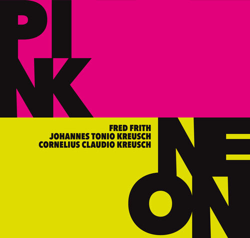 Fred Frith / Cornelius Kreusch - Pink / Neon