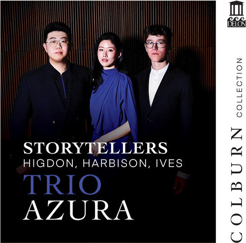 Trio Azura - Storytellers - Higdon, Harbison, Ives