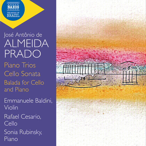 Emmanuele Baldini - Almeida Prado: Piano Trios; Cello Sonata; Balada for Cello and Piano