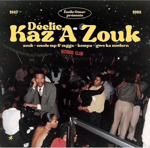 Emile Omar Presents Declic Kaz a Zouk: Zouk/ Var - Emile Omar Presents Declic, Kaz A Zouk: Zouk - Creole Rap & Ragga - Kompa - Gwo Ka Modern (1987-1998) / Various