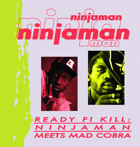 Ninjaman - Ready Fi Kill: Ninjaman Meets Mad Cobra