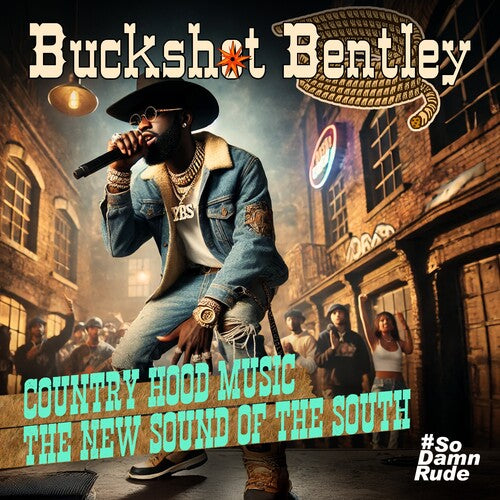 Buckshot Bentley - Country Hood Music - The New Sound of the South