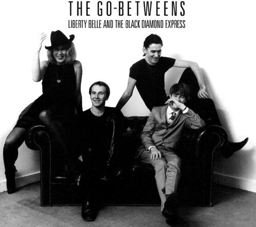 The Go-Betweens - Liberty Belle and the Black Diamond Express