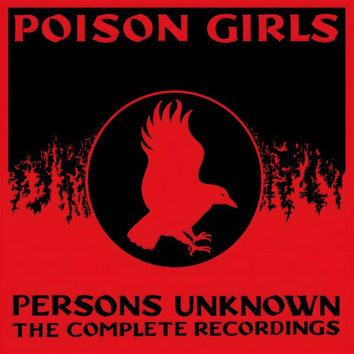 Poison Girls - Persons Unknown: The Complete Recorded History