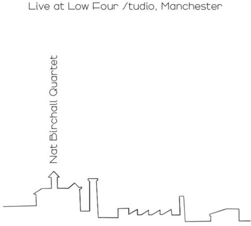 Nat Birchall Quartet - Live At Low Four Studio Manchester