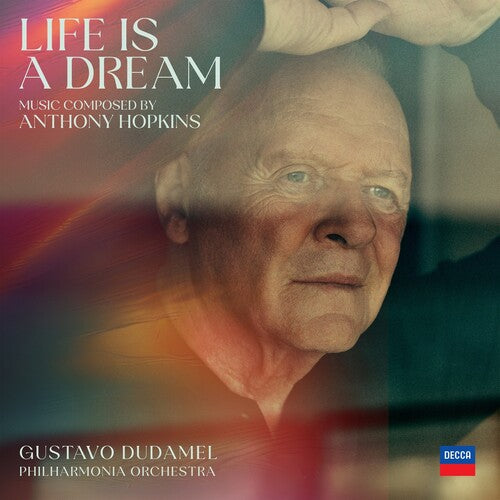 Anthony Hopkins / Gustavo Dudamel / Philharmonia - Life Is a Dream