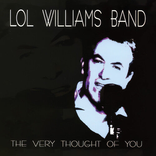 Lol Williams Band - The Very Thought Of You