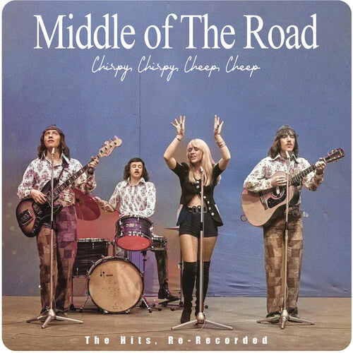 Middle of the Road - Chirpy, Chirpy, Cheep, Cheep: The Hits
