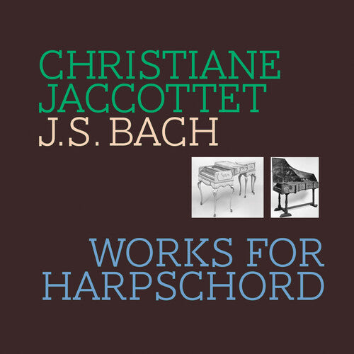 Christiane Jaccottet - J S Bach - Works for Harpsichord
