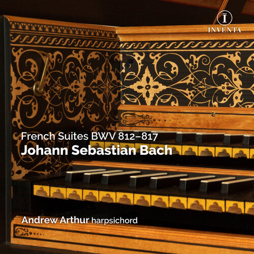 Andrew Arthur - J.S. Bach: French Suites