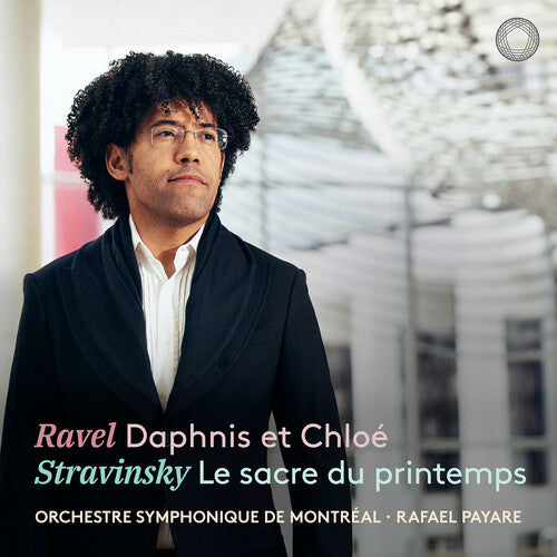 Orchestre Symphonique De Montreal - Ravel: Daphnis et Chloe; Stravinsky: Le sacre du printemps