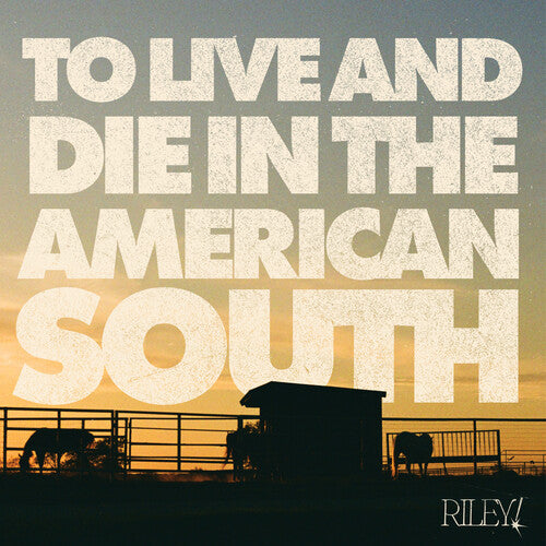 Riley - To Live And Die In The American South