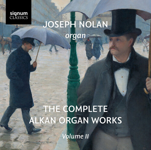 Joseph Nolan - The Complete Alkan Organ Works, Vol. 2