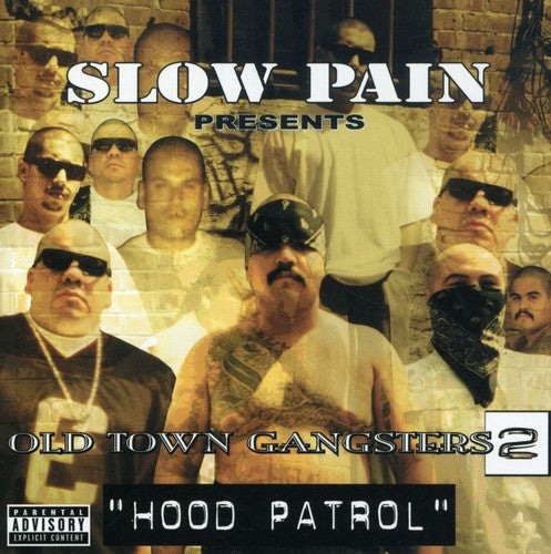 Old Town Gangsters - Slow Pain Presents: Hood Patrol