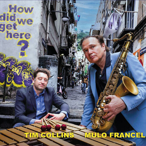 Mulo Francel / Tim Collins - How Did We Get Here