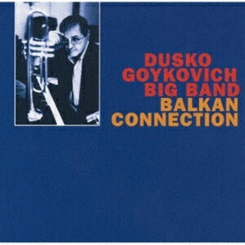 Dusko Goykovich - Balkan Connection