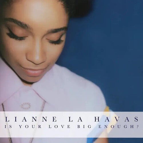 Lianne Havas - Is Your Love Big Enough