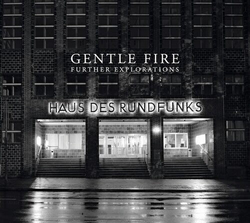 Gentle Fire - Further Explorations