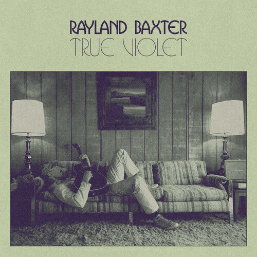Rayland Baxter - True Violet