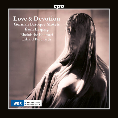 Rheinische Kantorei - Love & Devotion - German Baroque Motets from Leipzig