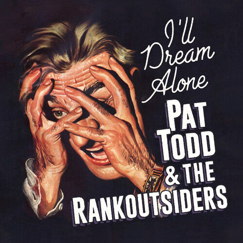 Pat Todd & Rankoutsiders - I'll Dream Alone