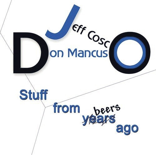 Jeff Cosco / Don Mancuso - Stuff From Years (Beers) Ago