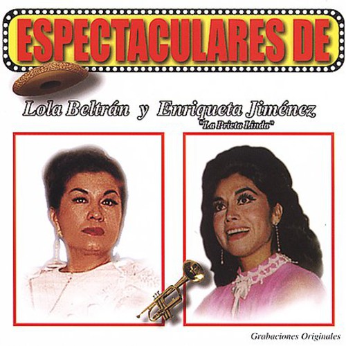 Enriqueta Jimenez - Espectaculares De Lola Beltran Y Enriqueta Jimenez
