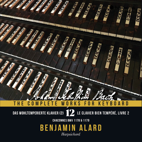 Benjamin Alard - Bach: The Complete Works for Keyboard, Vol. 12: The Well-Tempered Clav
