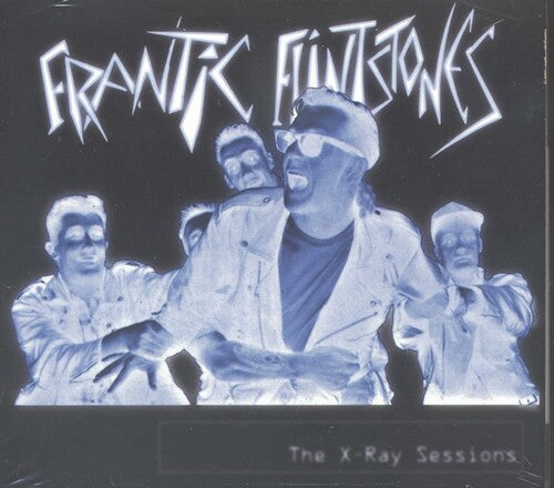 Frantic Flintstones - X-Ray Sessions