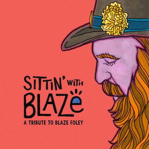 Various Artists - Sittin' with Blaze, a Tribute to Blaze Foley (Various Artists)