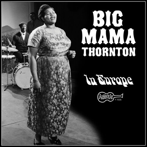 Big Mama Thornton - In Europe