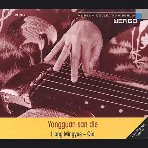 Liang Mingyue - Yangguan San Die: Parting At Yangguan