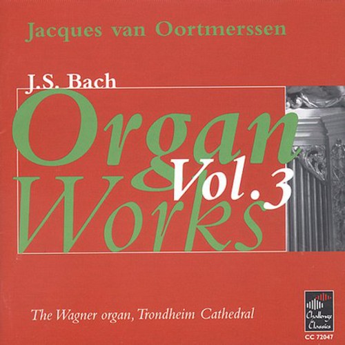 Bach/ Oortmerssen - Organ Works-Vol. 3