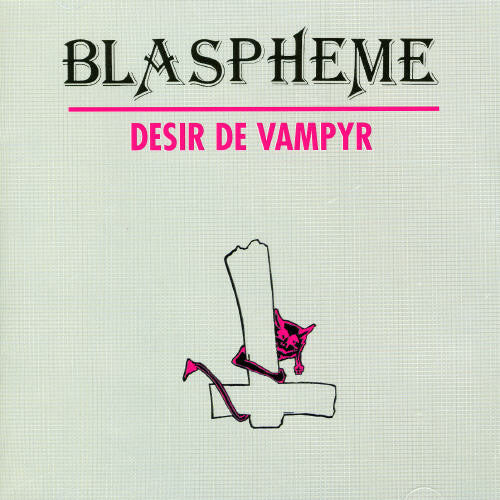 Blaspheme - Desir de Vampyr