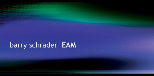 Barry Schrader - E.A.M.