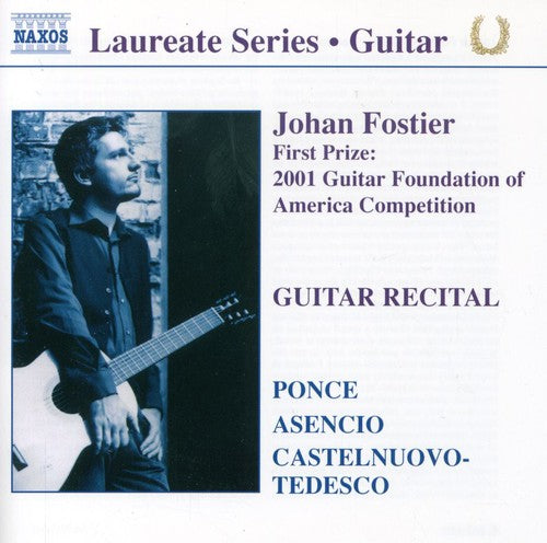 Fostier/ Tedesco/ Asencio/ Ponce - Laureate Series: Johan Fostier Guitar Recital