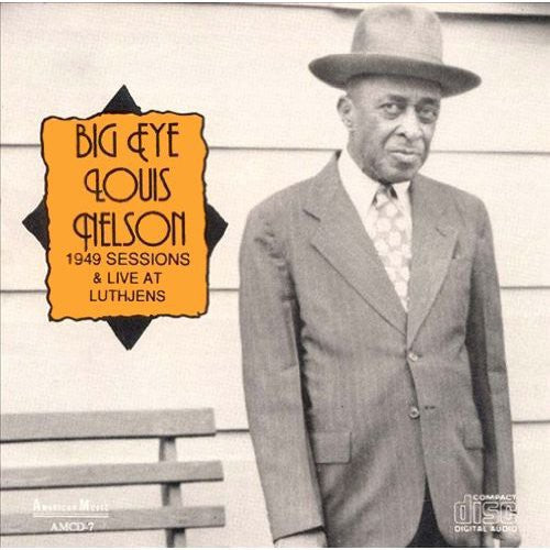 Big Eyed Louis Nelson Delisle - Big Eyed Louis Nelson Delisle